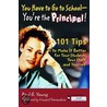 You Have To Go To School - You'Re The Principal! door Paul G. Young