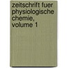 Zeitschrift Fuer Physiologische Chemie, Volume 1 door Onbekend