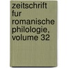 Zeitschrift Fur Romanische Philologie, Volume 32 door Anonymous Anonymous