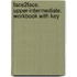 face2face. Upper-Intermediate. Workbook with Key