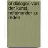 oi dialogoi. Von der Kunst, miteinander zu reden by Luciano DeCrescenzo