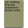 (Uk) Drafting Financial Statements - Pocket Notes door Onbekend