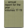 ... Annual Report for the Year ..., Volumes 17-19 door Geological And