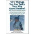 101 Things You Can Teach Your Kids about Baseball