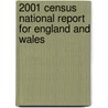 2001 Census National Report For England And Wales by The Office for National Statistics