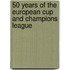 50 Years Of The European Cup And Champions League