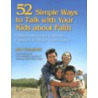 52 Simple Ways to Talk with Your Kids about Faith door James Ian Campbell