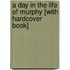 A Day in the Life of Murphy [With Hardcover Book]