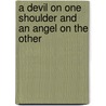 A Devil on One Shoulder and an Angel on the Other by Greg Prato