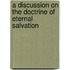 A Discussion On The Doctrine Of Eternal Salvation