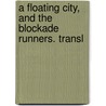 A Floating City, And The Blockade Runners. Transl door Jules Vernes