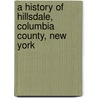 A History Of Hillsdale, Columbia County, New York door John Francis Collin