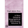 A New General Biographical Dictionary, Volume Iii by Hugh James Rose