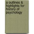 A Outlines & Highlights for History of Psychology
