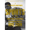 A People's History of Sports in the United States door Dave Zirin
