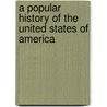A Popular History Of The United States Of America door Mary Howitt
