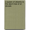 A Queen Of Atlantis & The Devil-Tree Of El Dorado door Frank Aubrey
