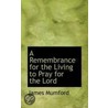 A Remembrance For The Living To Pray For The Lord door James Mumford