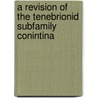 A Revision Of The Tenebrionid Subfamily Conintina door Thomas Lincoln Casey
