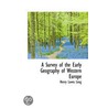A Survey Of The Early Geography Of Western Europe door Henry Lawes Long
