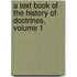 A Text Book Of The History Of Doctrines, Volume 1