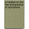 A Treatise On The Law And Practice Of Injunctions door William Williamson Kerr