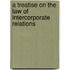 A Treatise On The Law Of Intercorporate Relations