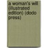 A Woman's Will (Illustrated Edition) (Dodo Press)