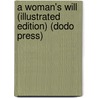 A Woman's Will (Illustrated Edition) (Dodo Press) door Anne Warner