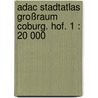 Adac Stadtatlas Großraum Coburg. Hof. 1 : 20 000 door Onbekend