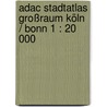 Adac Stadtatlas Großraum Köln / Bonn 1 : 20 000 door Onbekend
