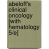 Abeloff's Clinical Oncology [With Hematology 5/E] door Ronald Hoffman