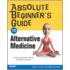 Absolute Beginner's Guide To Alternative Medicine
