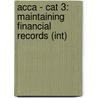 Acca - Cat 3: Maintaining Financial Records (Int) door Onbekend