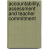Accountability, Assessment and Teacher Commitment door Onbekend
