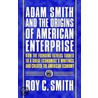 Adam Smith and the Origins of American Enterprise door Roy C. Smith
