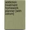 Addiction Treatment Homework Planner [with Cdrom] by James R. Finley