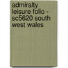Admiralty Leisure Folio - Sc5620 South West Wales door Onbekend