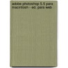 Adobe Photoshop 5.5 Para Macintosh - Ed. Para Web by Eugenio Tuya Feijoo