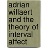Adrian Willaert And The Theory Of Interval Affect by Timothy R. McKinney