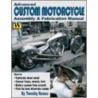 Advanced Custom Motorcycle Assembly & Fabrication door Timothy Remus