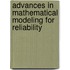 Advances In Mathematical Modeling For Reliability