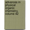 Advances in Physical Organic Chemistry, Volume 42 door John Richard