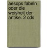 Aesops Fabeln Oder Die Weisheit Der Antike. 2 Cds door Dimiter Inkiow