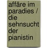 Affäre im Paradies / Die Sehnsucht der Pianistin by Nora Roberts