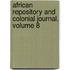 African Repository and Colonial Journal, Volume 8