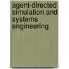Agent-Directed Simulation And Systems Engineering door Levent Yilmaz