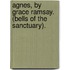 Agnes, By Grace Ramsay. (Bells Of The Sanctuary).