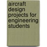 Aircraft Design Projects For Engineering Students by Lloyd Ross Jenkinson