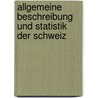 Allgemeine Beschreibung Und Statistik Der Schweiz door Max Wirth